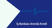İş Bankası Anında Kredi