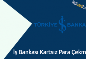 İş Bankası Kartsız Para Çekmek