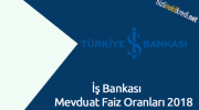 İş Bankası Mevduat Faiz Oranları 2018