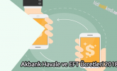 Akbank Havale ve EFT Ücretleri 2018