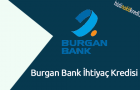 Burgan Bank İhtiyaç Kredisi