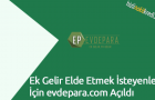 Ek Gelir Elde Etmek İsteyenler İçin evdepara.com Açıldı
