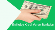 En Kolay Kredi Veren Bankalar