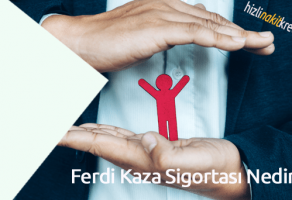 Ferdi Kaza Sigortası Nedir?