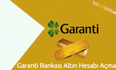 Garanti Bankası Altın Hesabı Açma