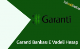 Garanti Bankası E Vadeli Hesap