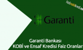 Garanti Bankası KOBİ ve Esnaf Kredisi Faiz Oranları