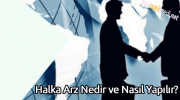 Halka Arz Nedir ve Nasıl Yapılır?