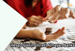 Hesap İşletim Ücreti Almayan Bankalar