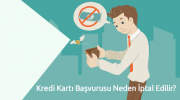 Kredi Kartı Başvurusu Neden İptal Edilir?