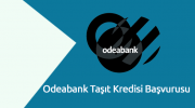 Odeabank Taşıt Kredisi Başvurusu