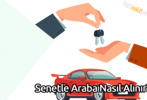Senetle Araba Nasıl Alınır?