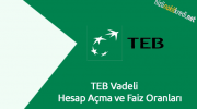TEB Vadeli Hesap Açma ve Faiz Oranları