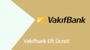 Vakıfbank EFT Ücreti