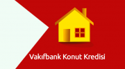 Vakıfbank Konut Kredisi