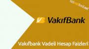 Vakıfbank Vadeli Hesap Faizleri