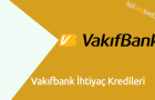 Vakıfbank İhtiyaç Kredileri