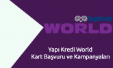 Yapı Kredi World Kart Başvuru ve Kampanyaları