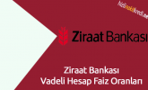 Ziraat Bankası Vadeli Hesap Faiz Oranları