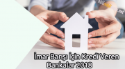 İmar Barışı İçin Kredi Veren Bankalar 2018